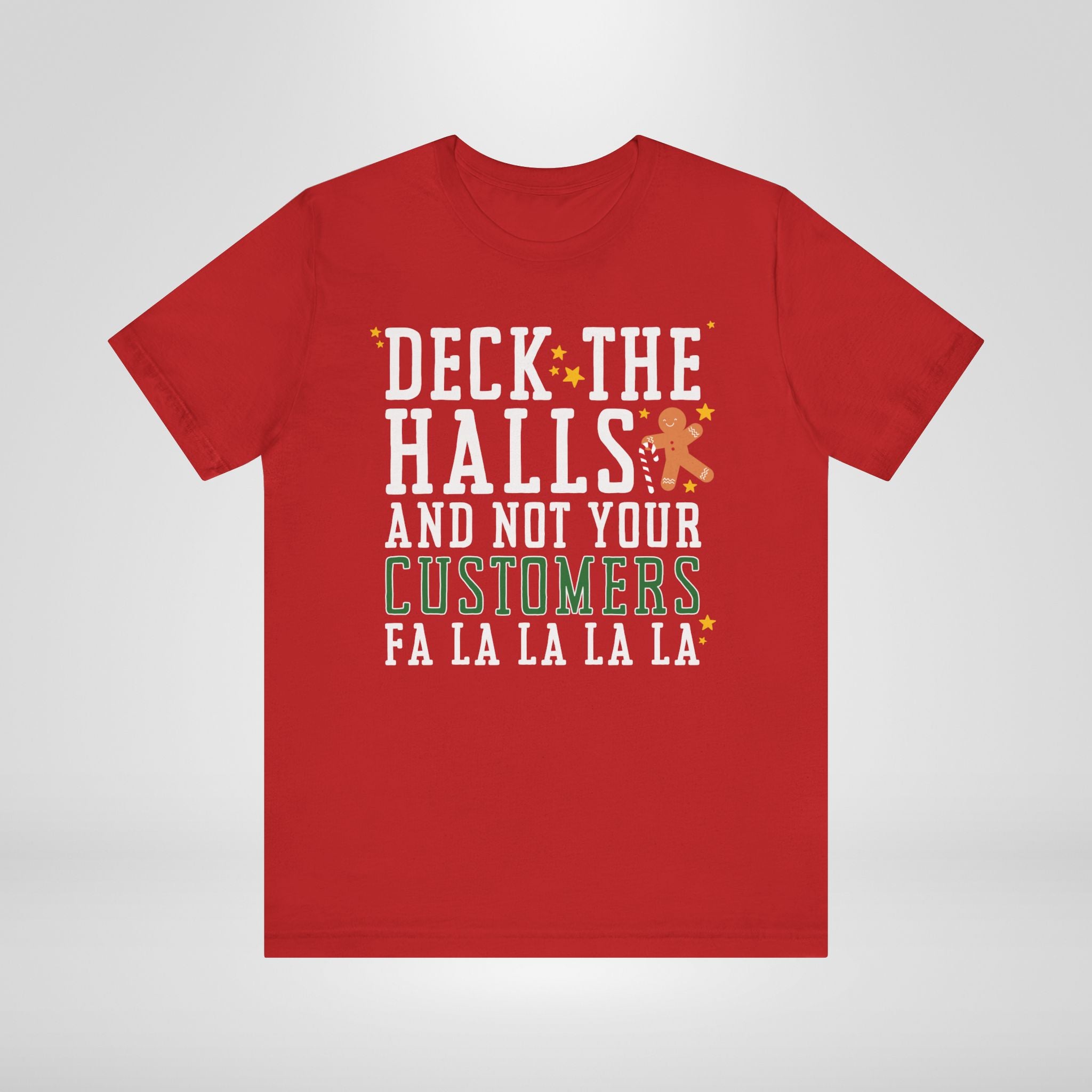 Deck the Halls Not Your Customers Christmas T-Shirt