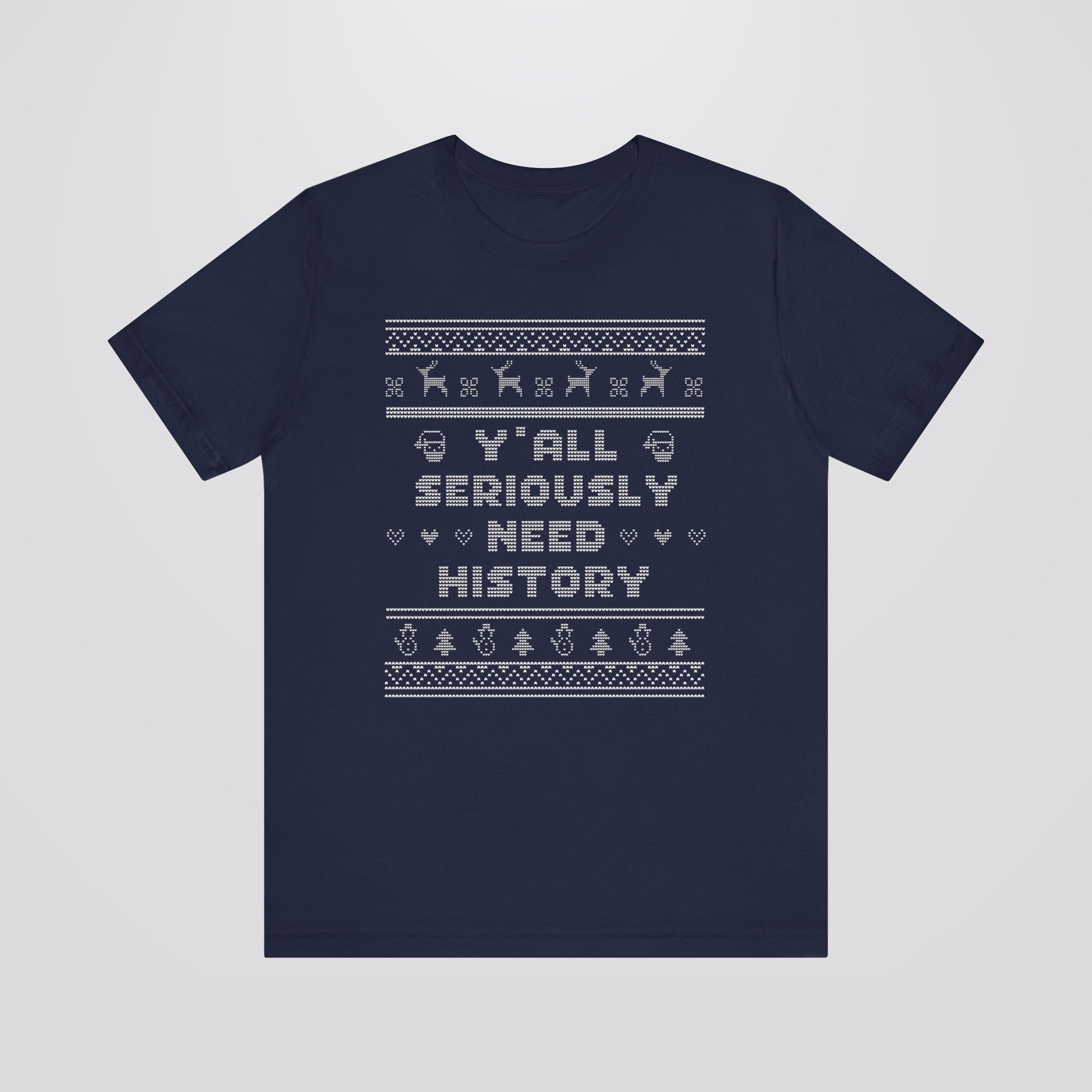 Y'all Seriously Need History Teacher Ugly Christmas Tshirt