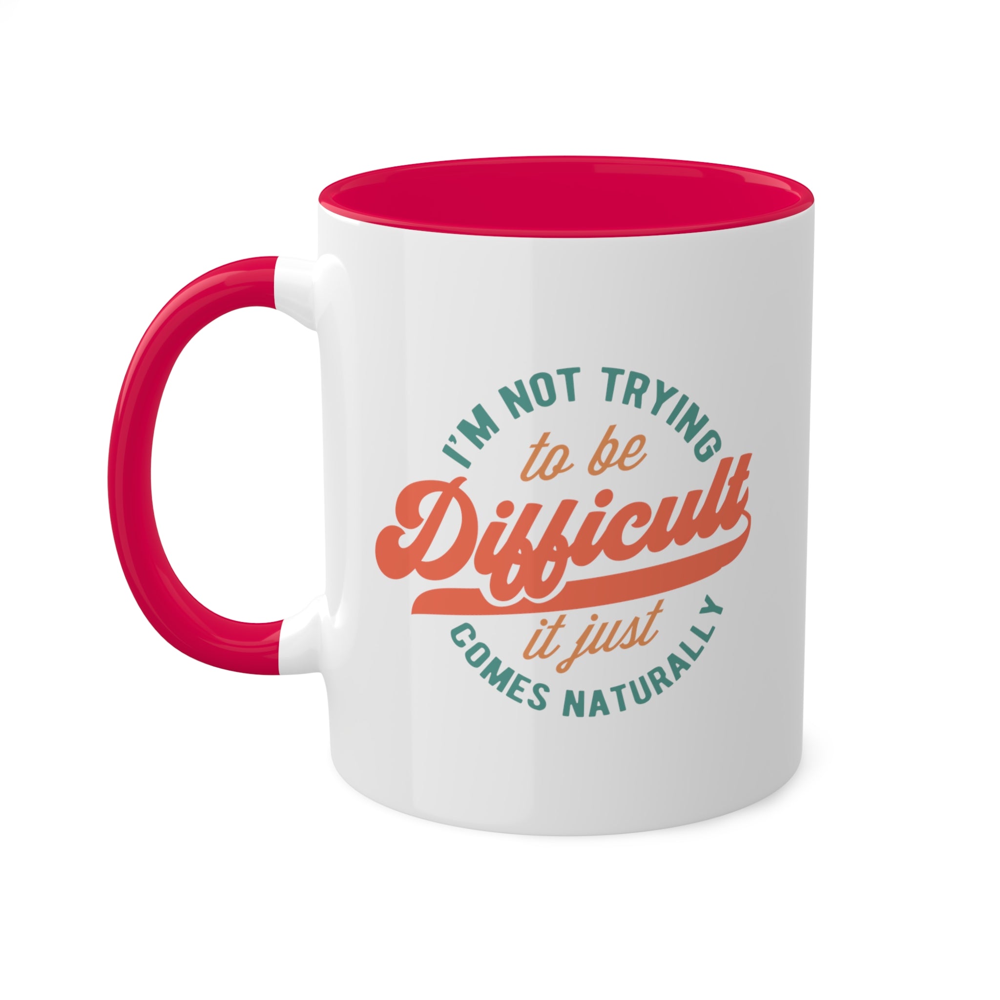 Im Not Trying To Be Difficult Mug 11 oz