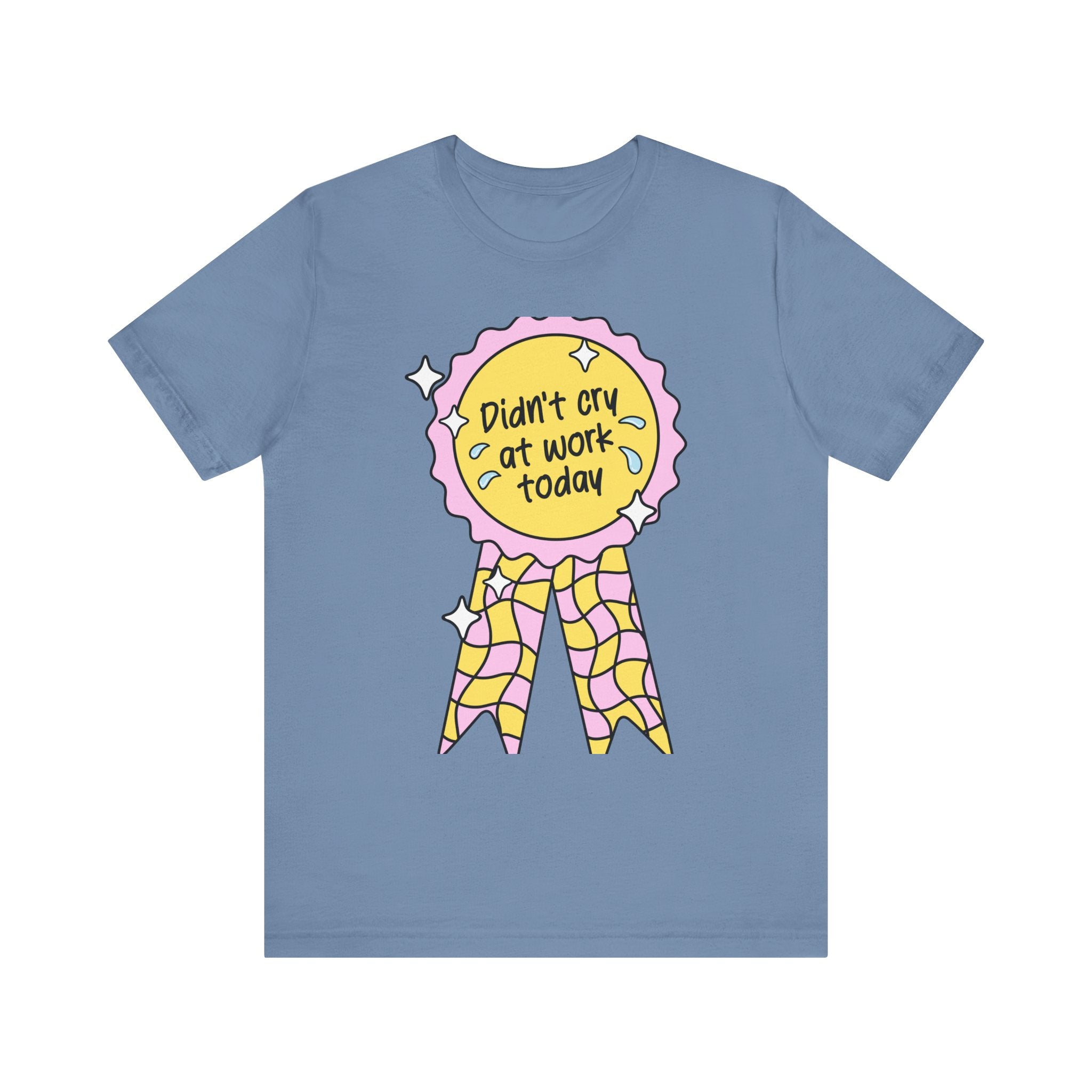 Didn't Cry At Work Today Tshirt