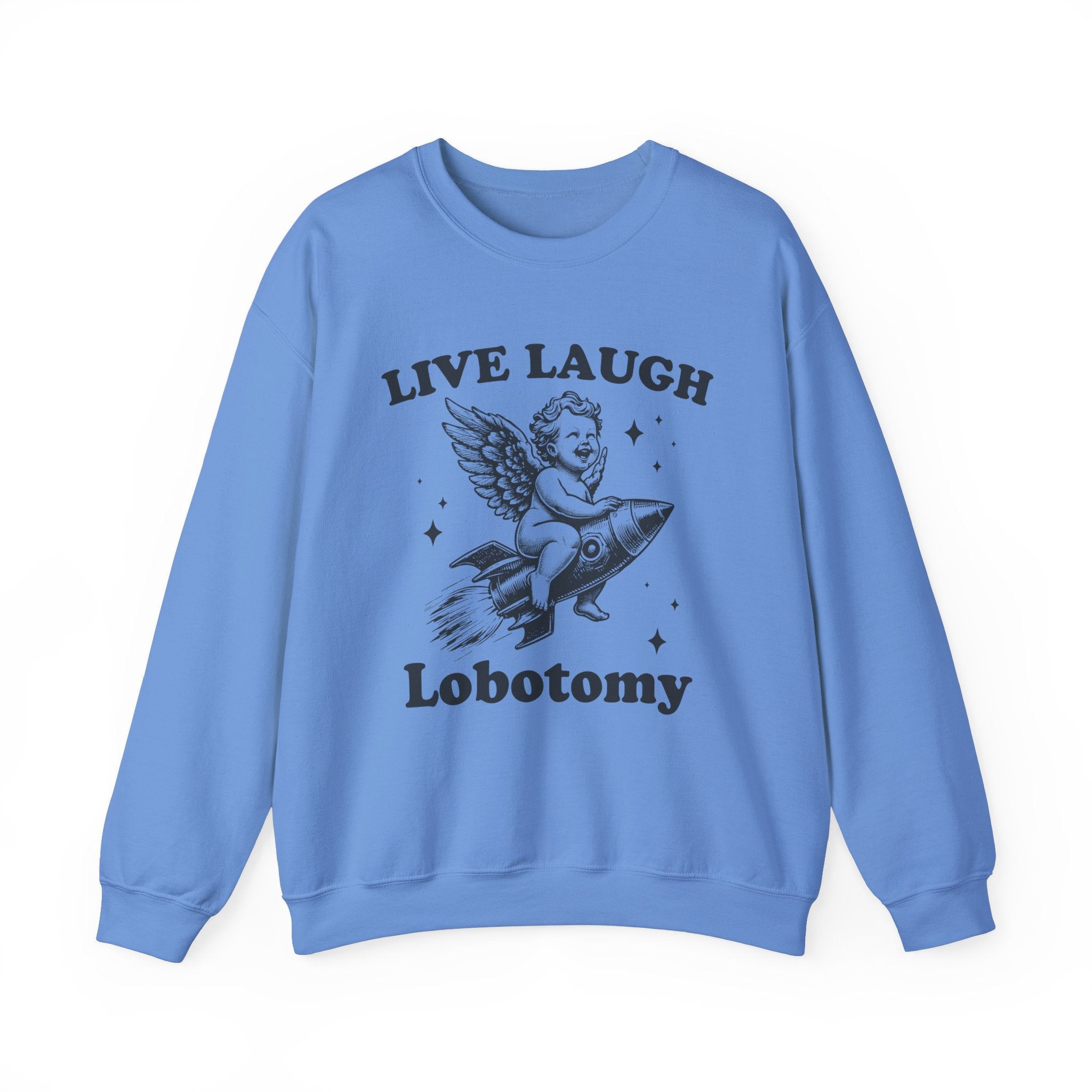 Live, Laugh, Lobotomy Sweatshirt