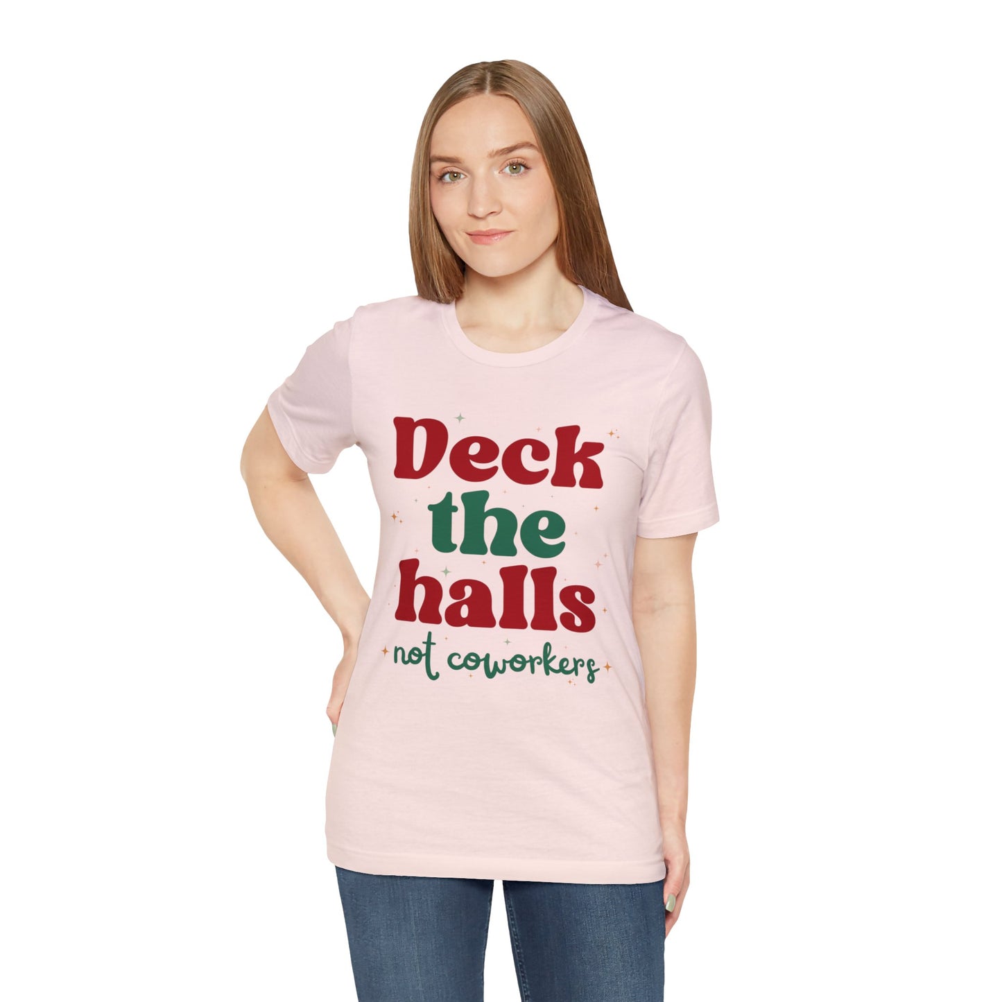 Deck the Halls Not Coworkers Tee