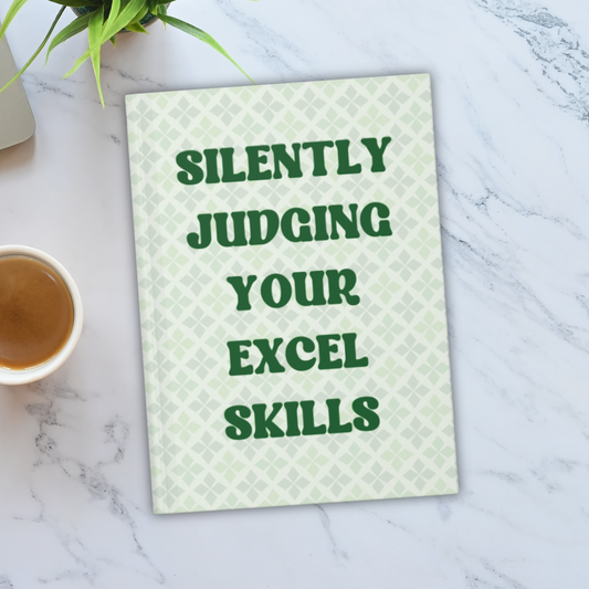 Silently Judging Your Excel Skills Hardcover Journal