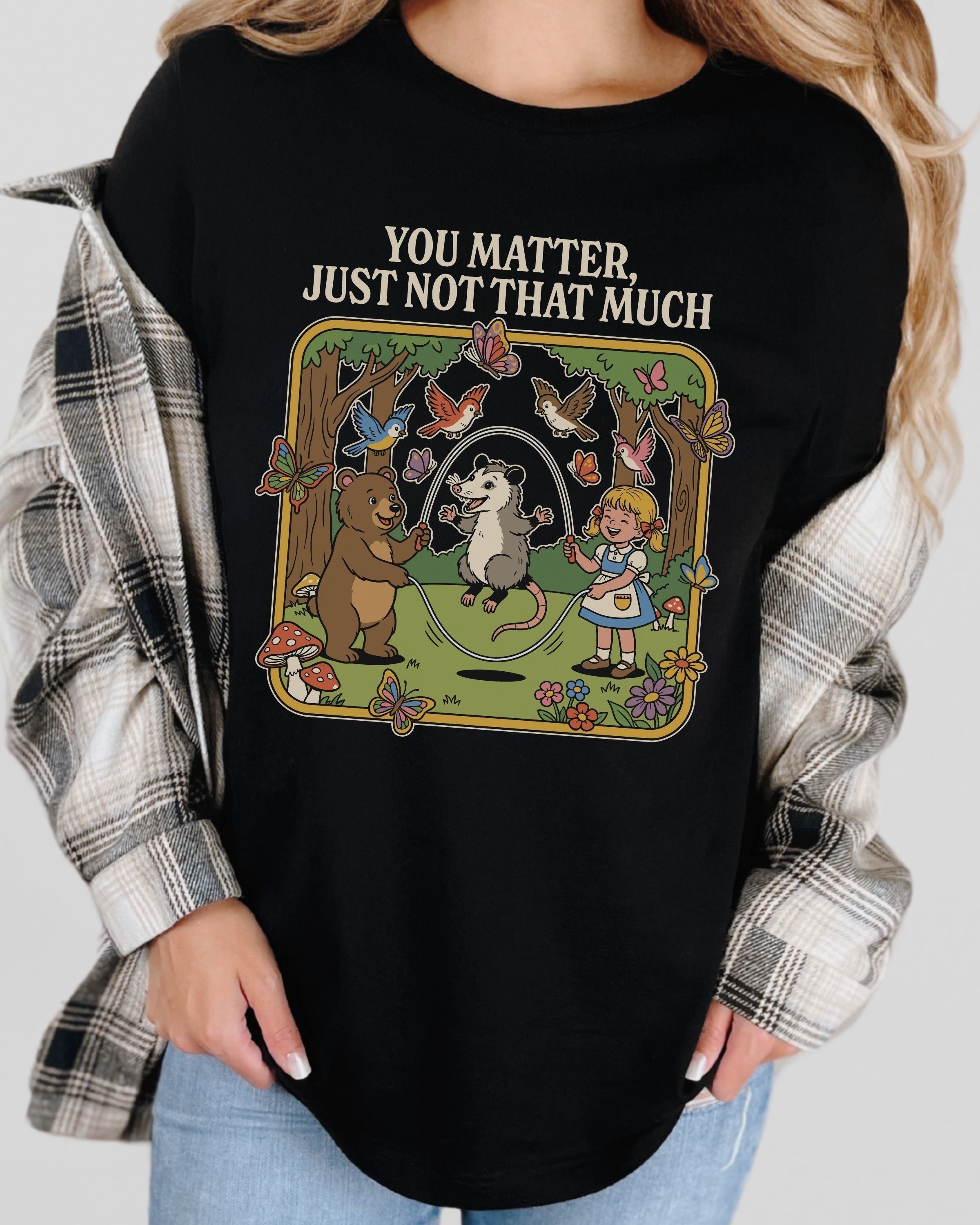 You Matter Just Not That Much Tshirt