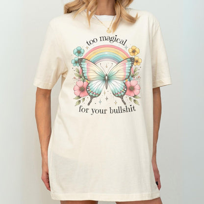 Too Magical For Your Bullshit Tee