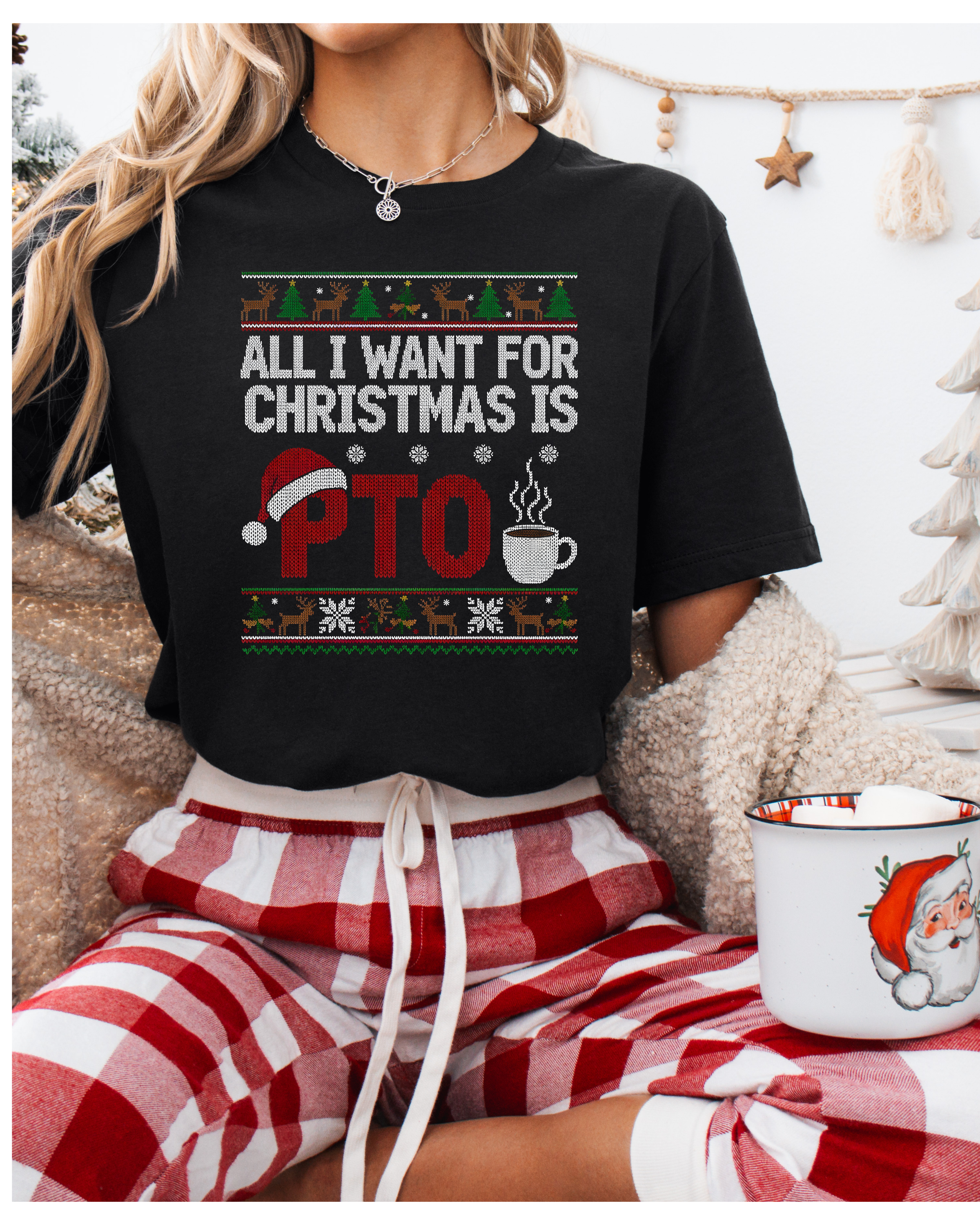All I Want For Christmas Is PTO Ugly Christmas T-shirt