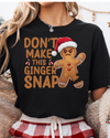 Don't Make This Ginger Snap Christmas T-shirt