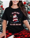 On My Way To Lose My Shit Christmas T-shirt