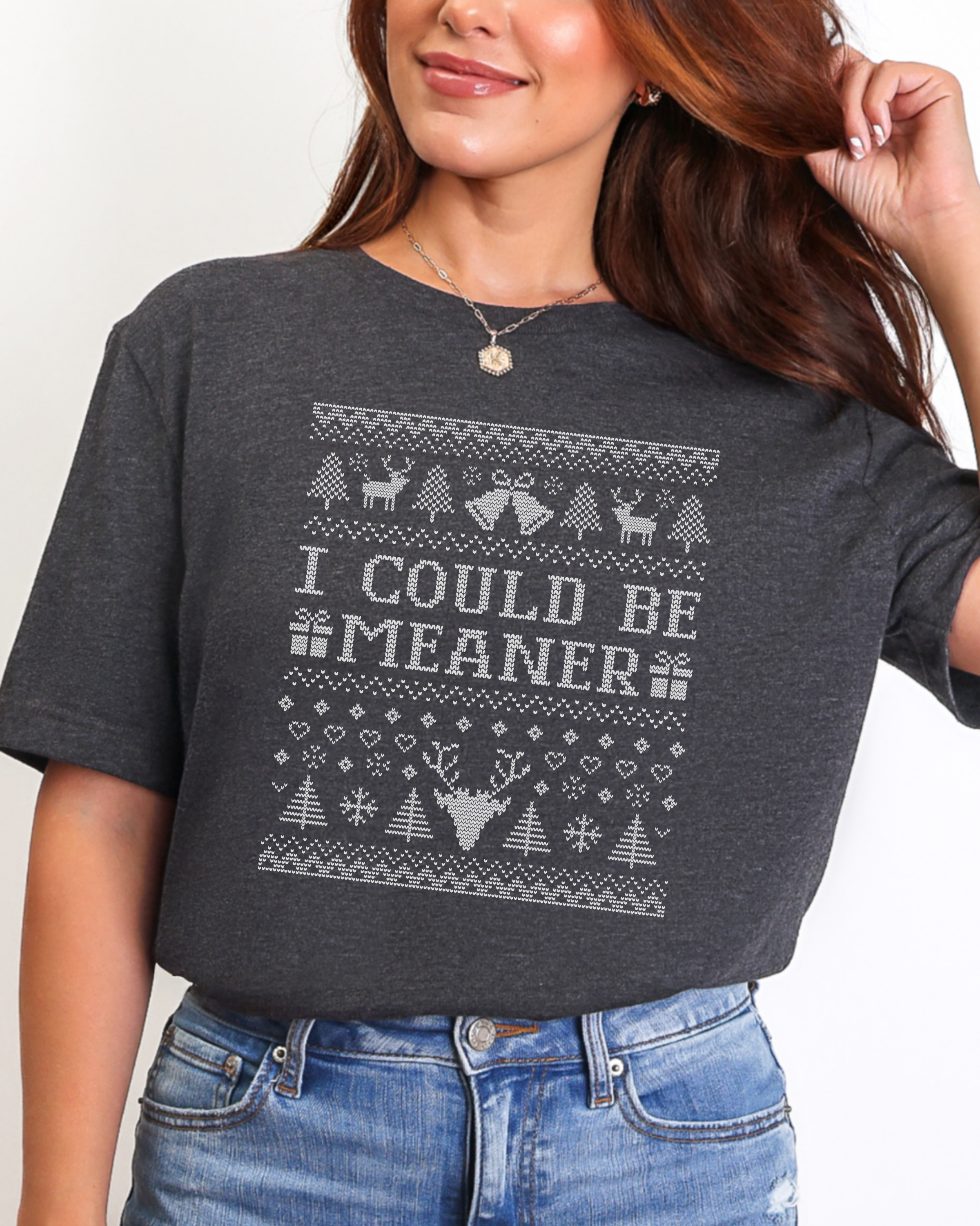 I Could Be Meaner Ugly Christmas T-shirt