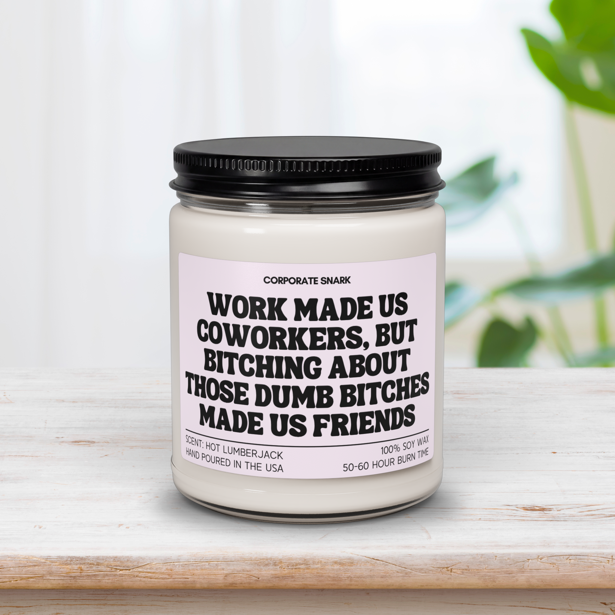 Work Made Us Coworkers Candle