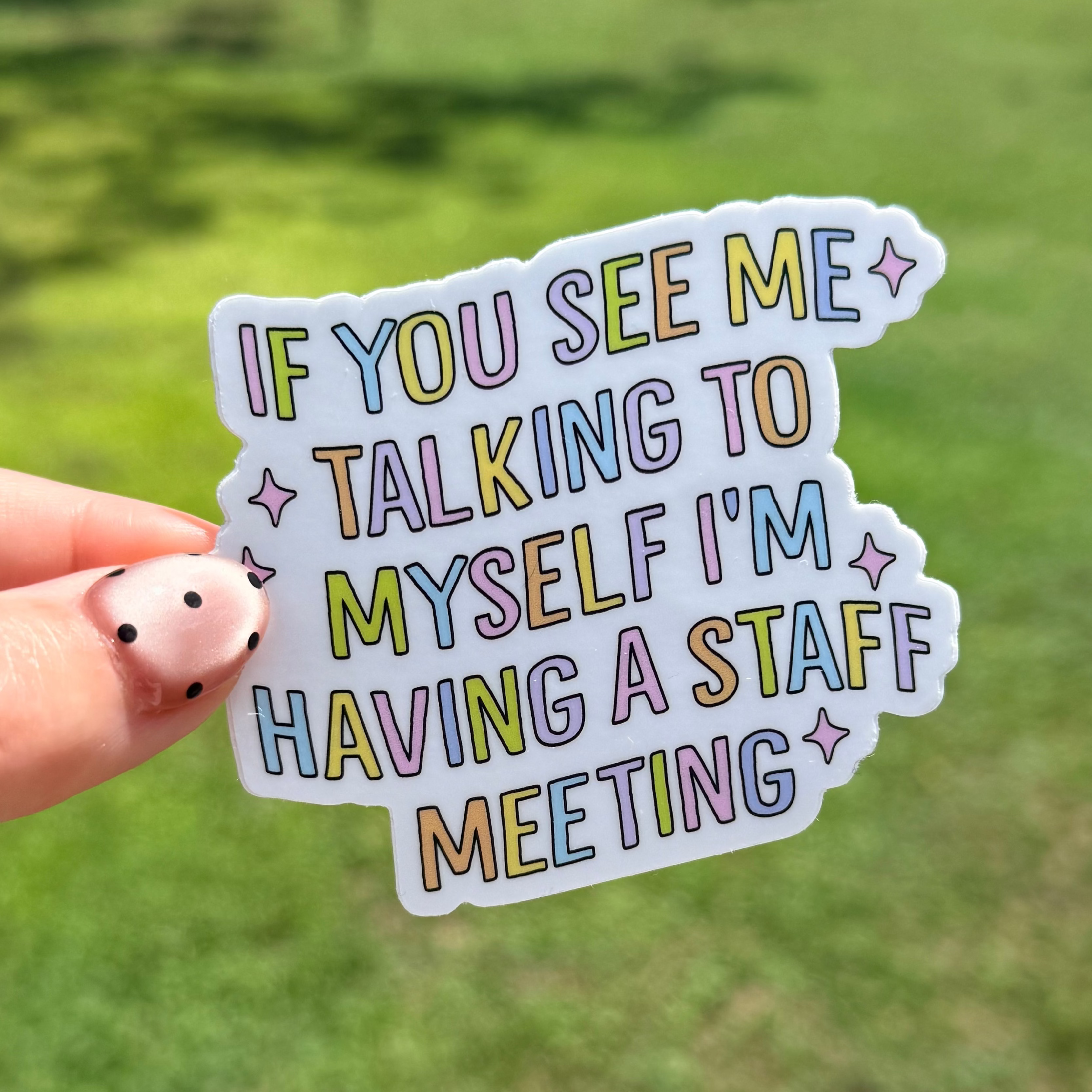 If You See Me Talking to Myself I'm Having a Staff Meeting Sticker