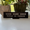 Customize Desk Nameplate