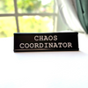 Chaos Coordinator Desk Nameplate