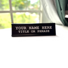 Customize Desk Nameplate