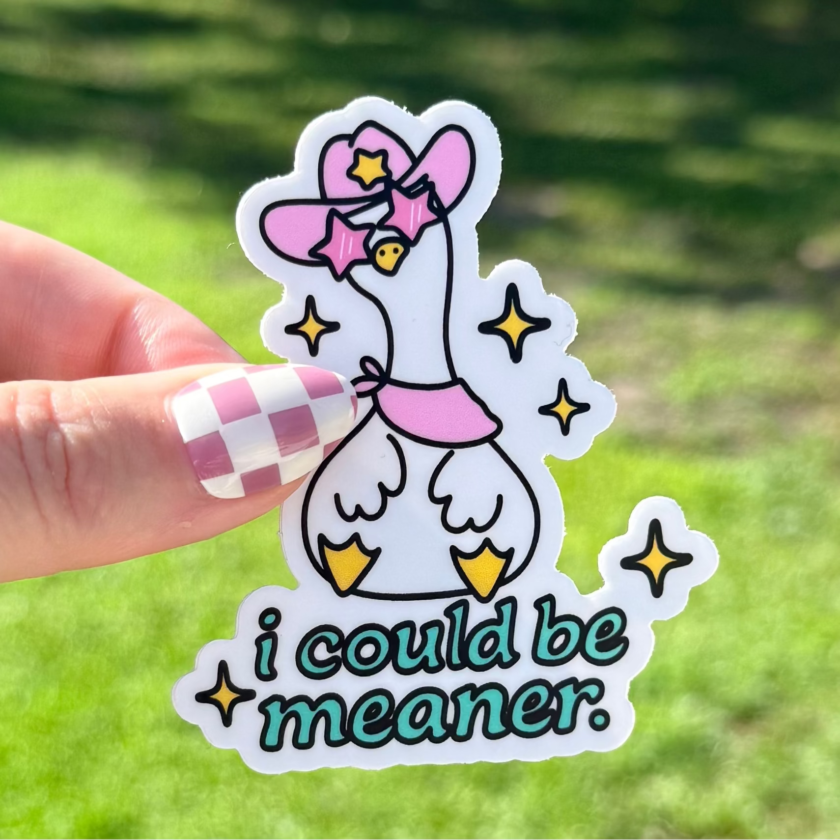 I Could Be Meaner Sticker