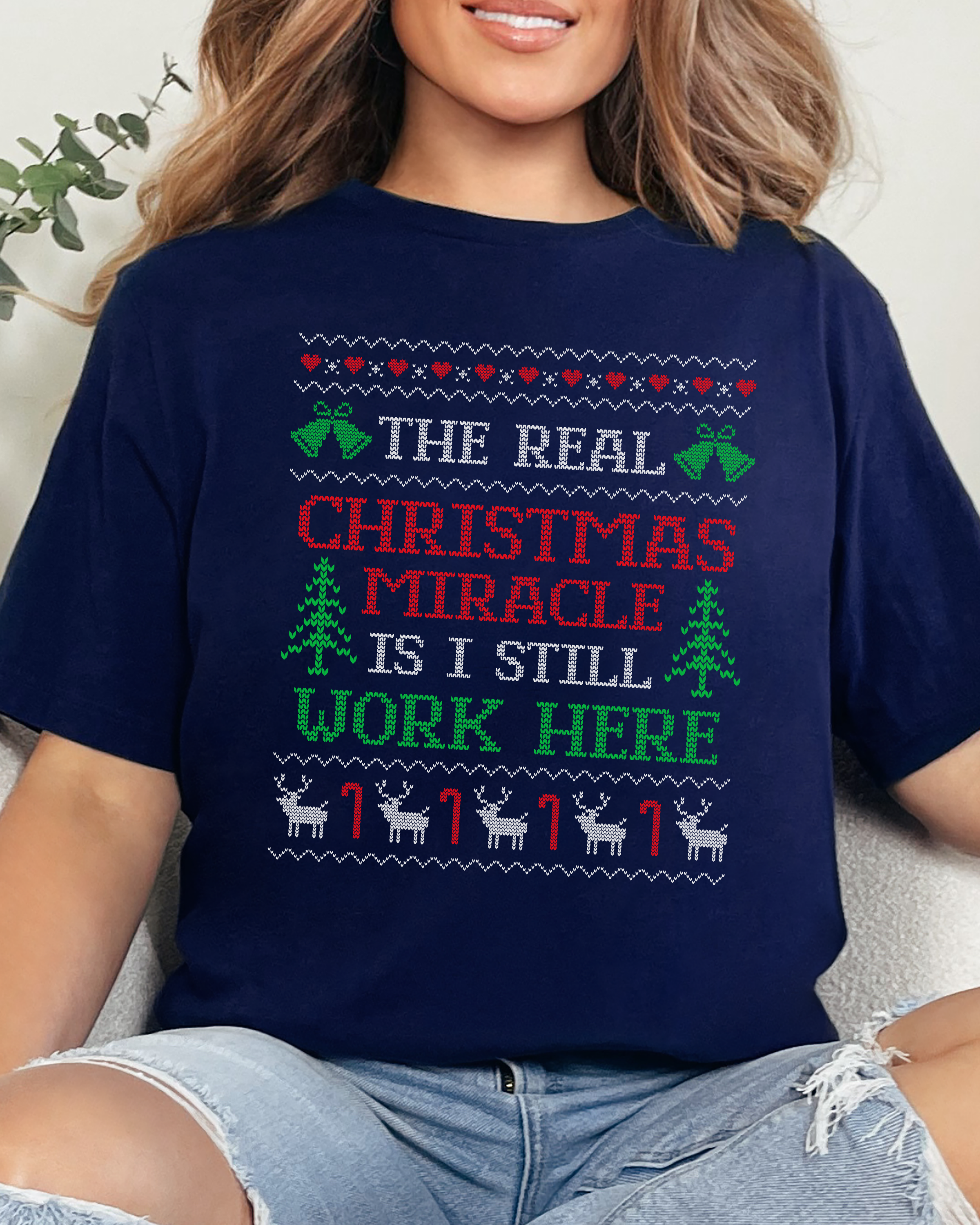The Real Christmas Miracle Is I Still Work Here Ugly Christmas T-shirt