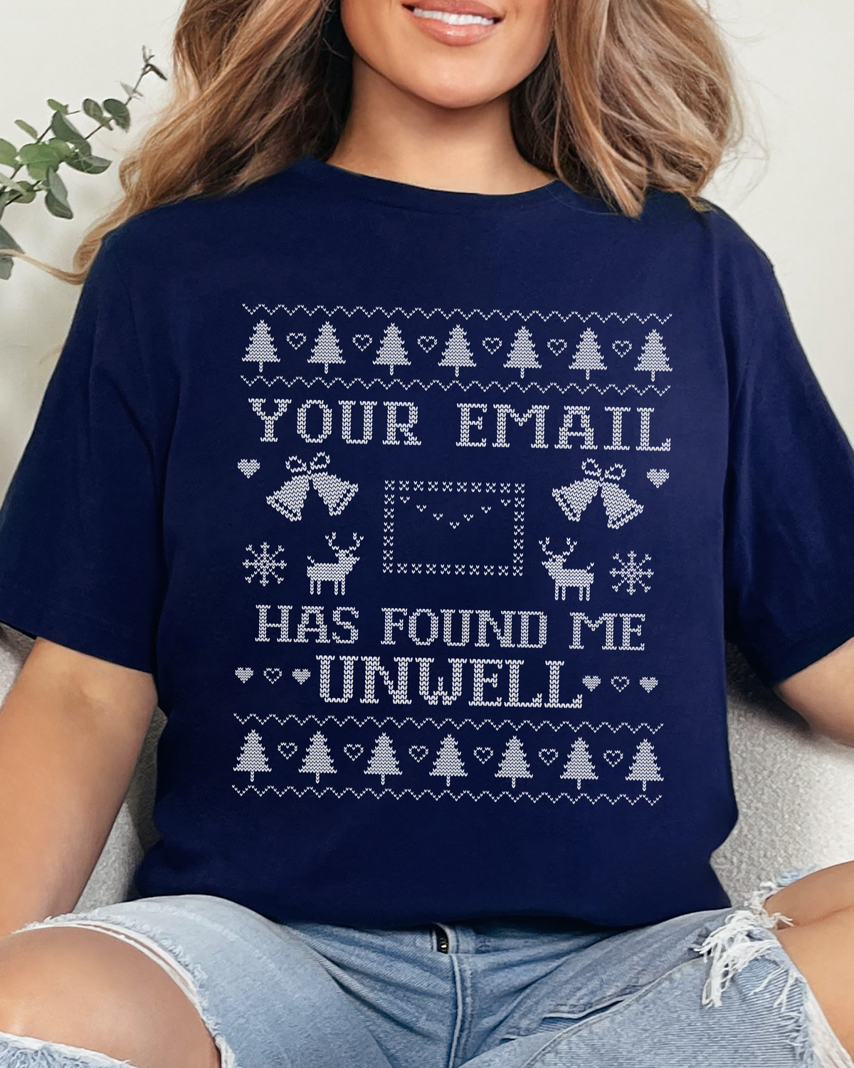 Your Email Has Found Me Unwell Ugly Christmas T-shirt