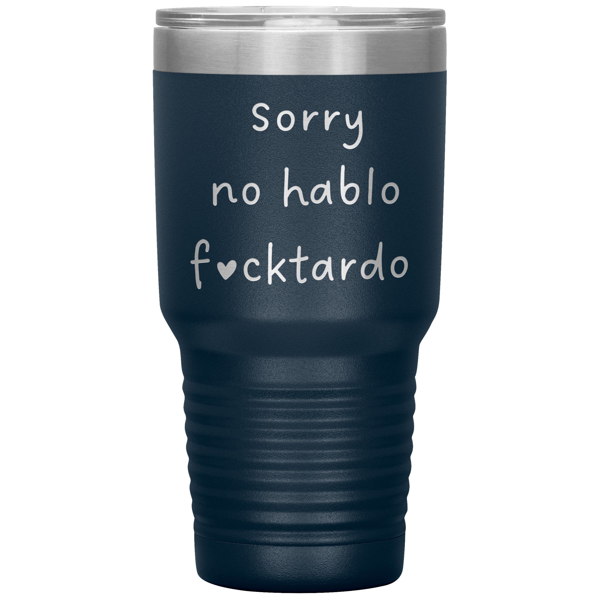 No Hablo F*cktardo Laser Engraved 30 Oz Tumber
