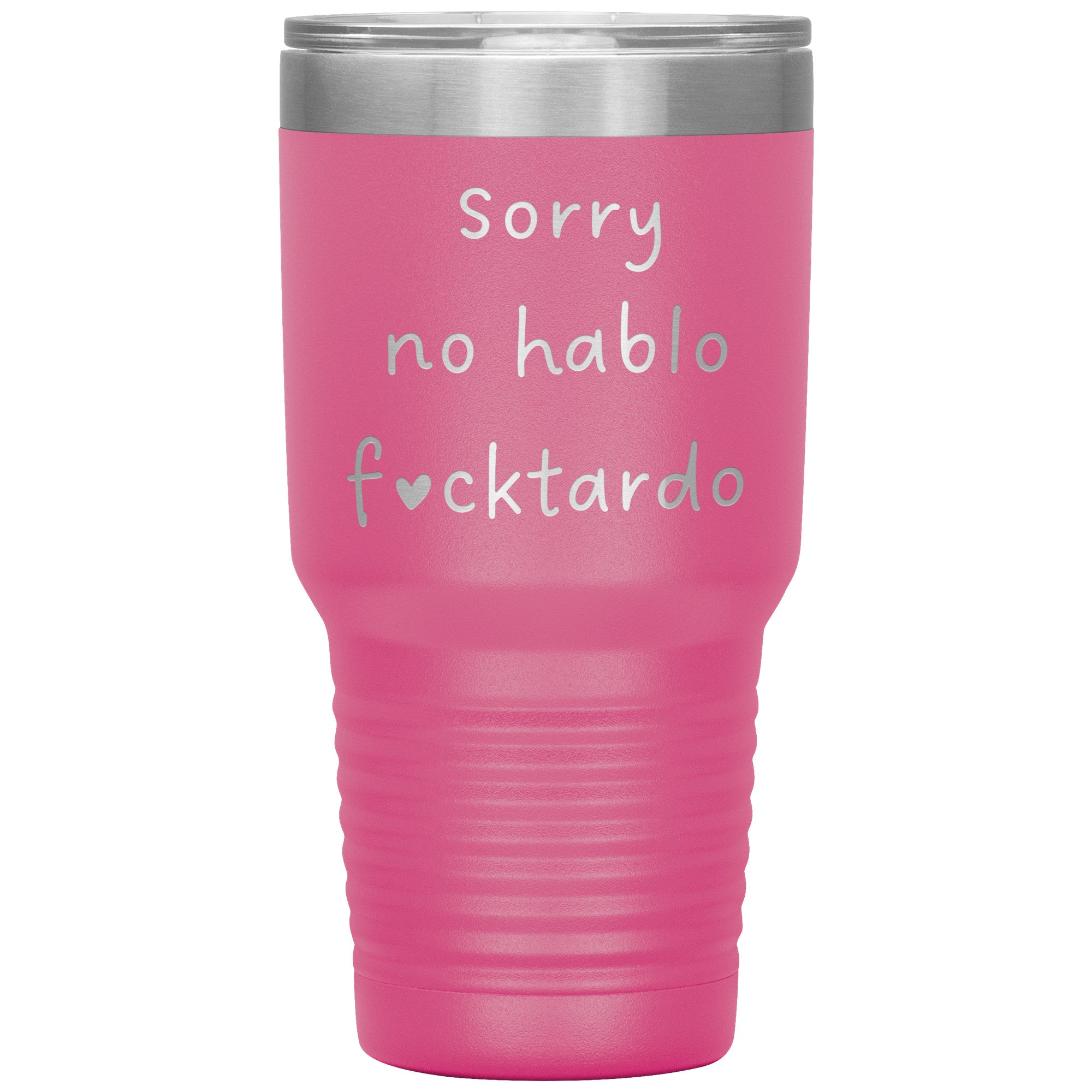 No Hablo F*cktardo Laser Engraved 30 Oz Tumber