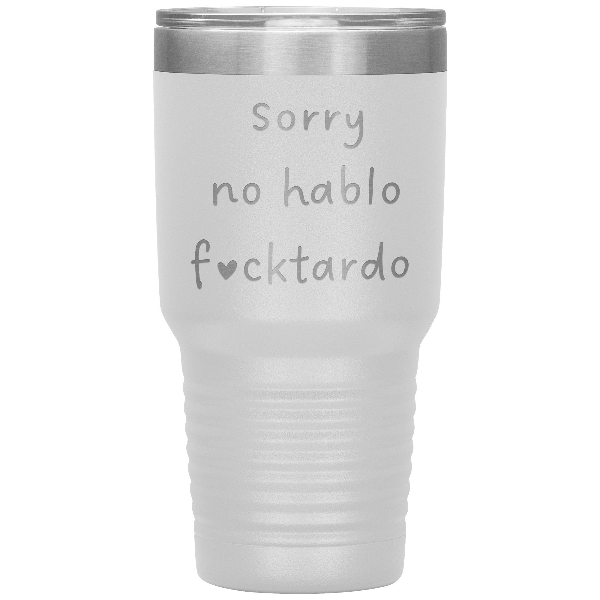 No Hablo F*cktardo Laser Engraved 30 Oz Tumber