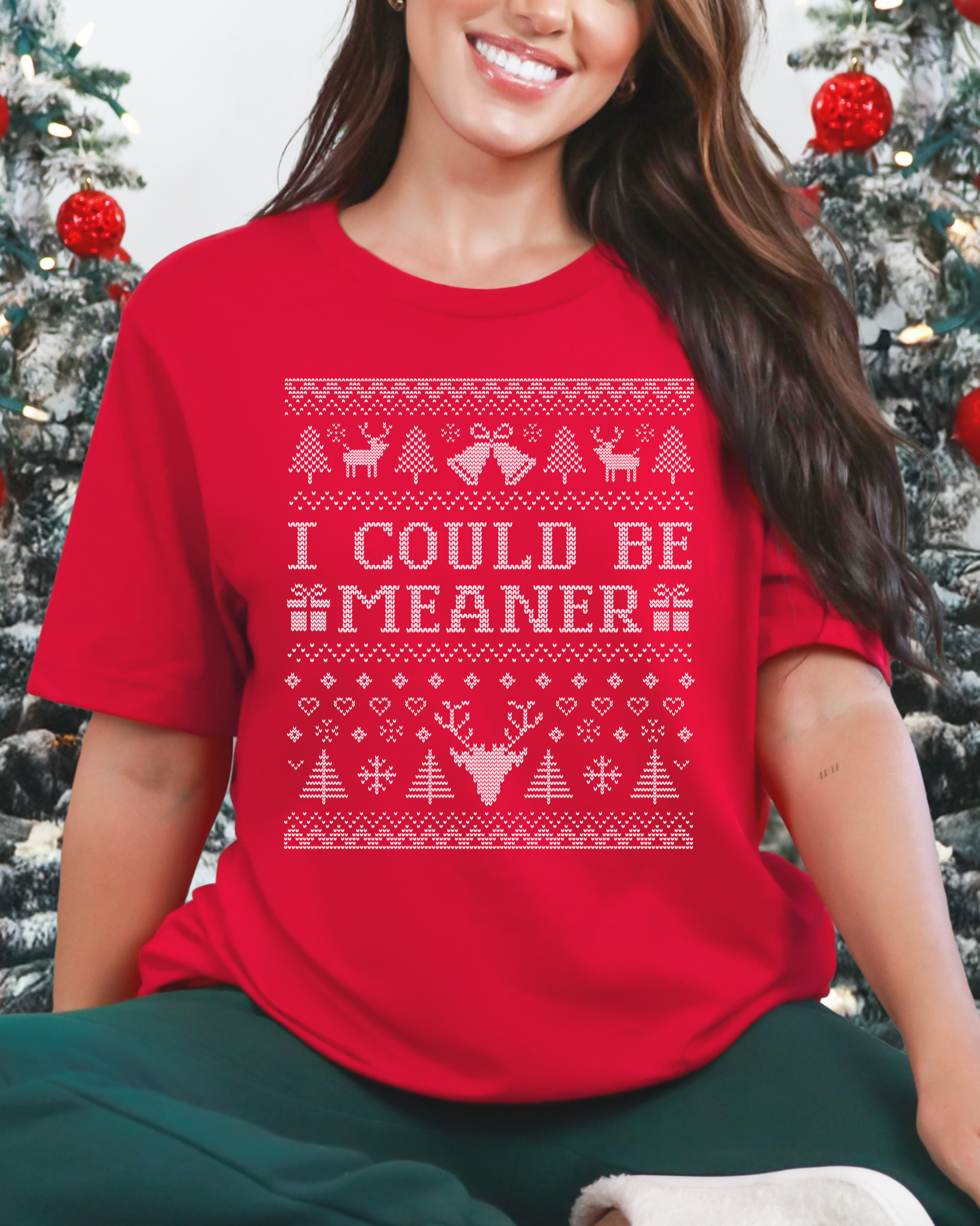 I Could Be Meaner Ugly Christmas T-shirt
