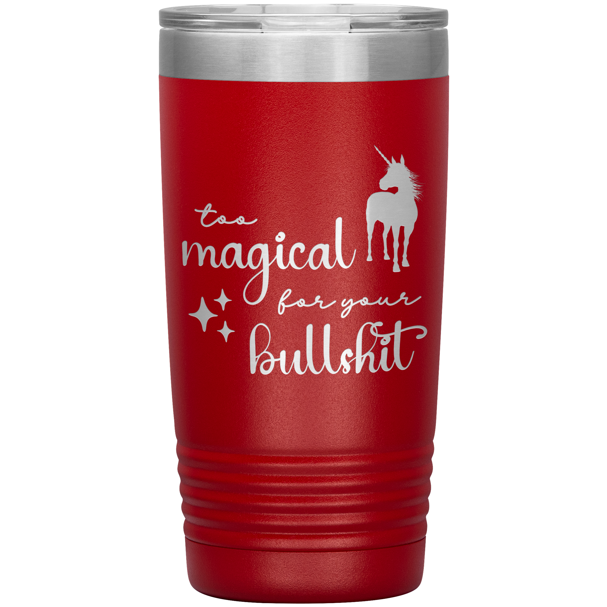Too Magical For Your Bullshit Laser Engraved 20oz Tumbler