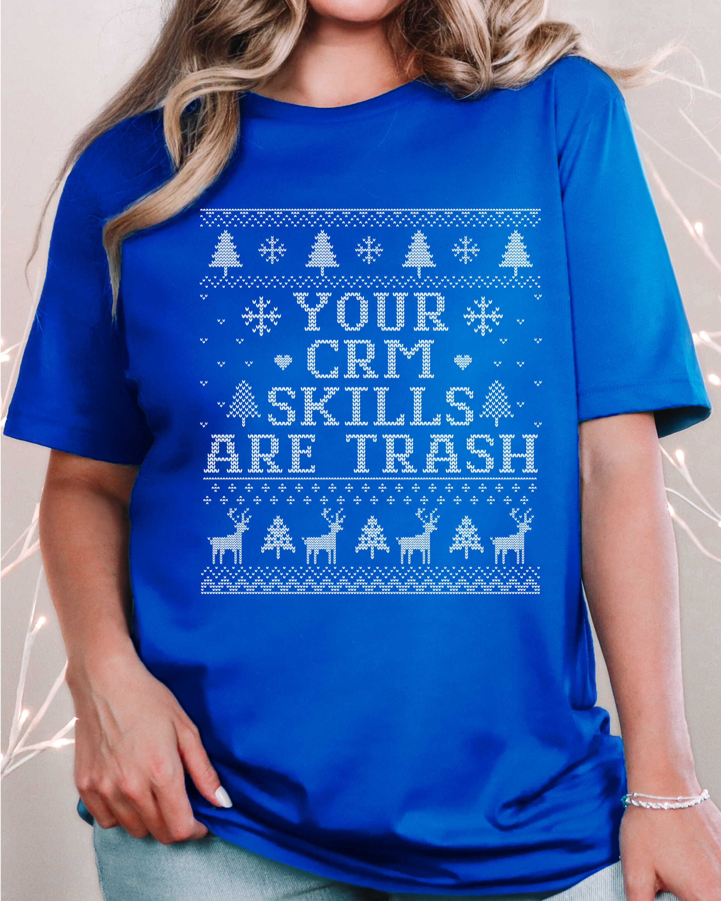 Your CRM Skills Are Trash Ugly Christmas T-shirt