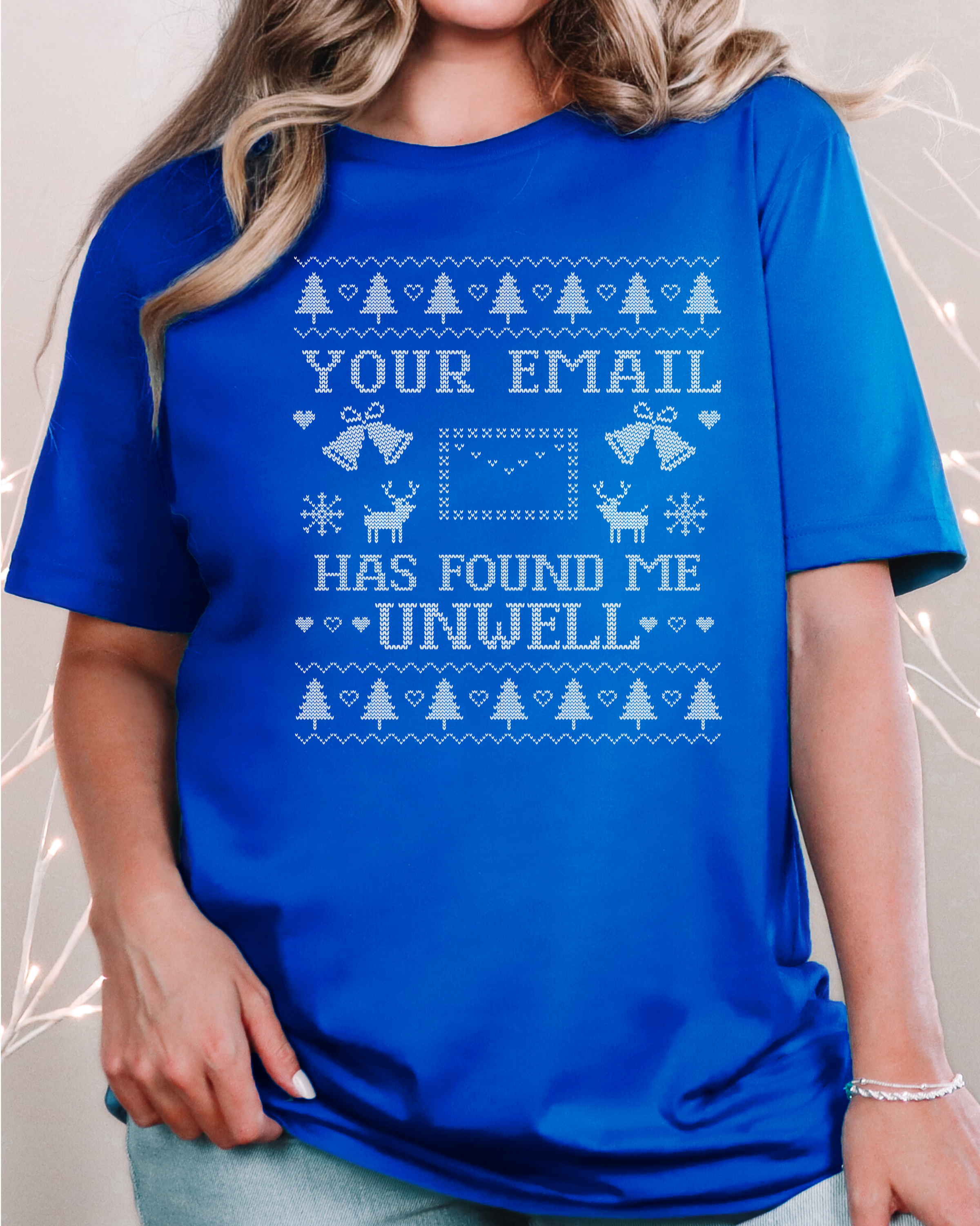 Your Email Has Found Me Unwell Ugly Christmas T-shirt