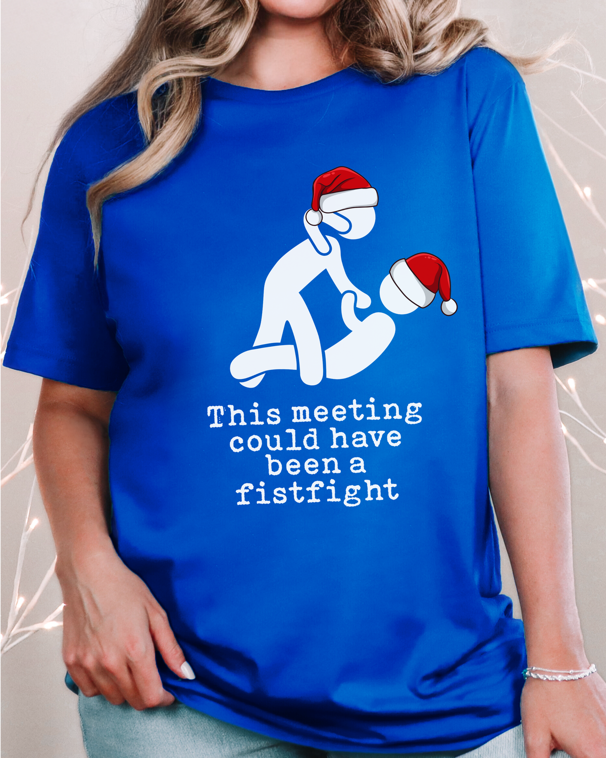 This Meeting Could Have Been A Fistfight Christmas T-shirt