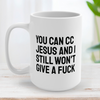 You Can CC Jesus 15 oz