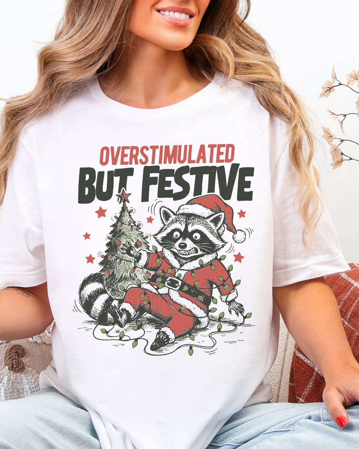 Overstimulated But Festive Christmas T-shirt