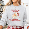 I'd Rather Be At Home Watching Christmas Movies Sweatshirt