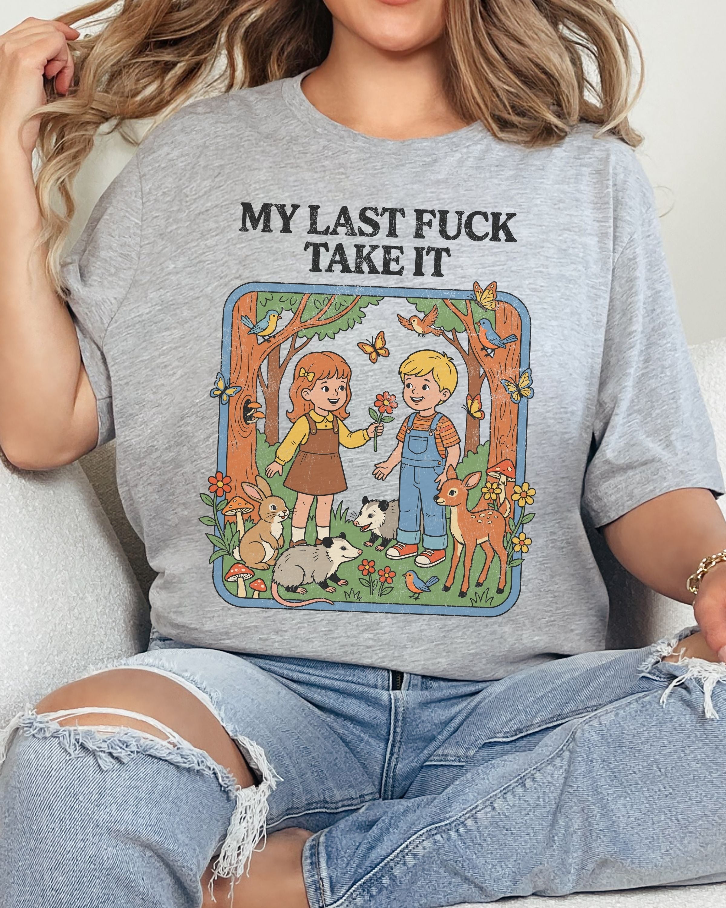 My Last Fuck Take It Tshirt