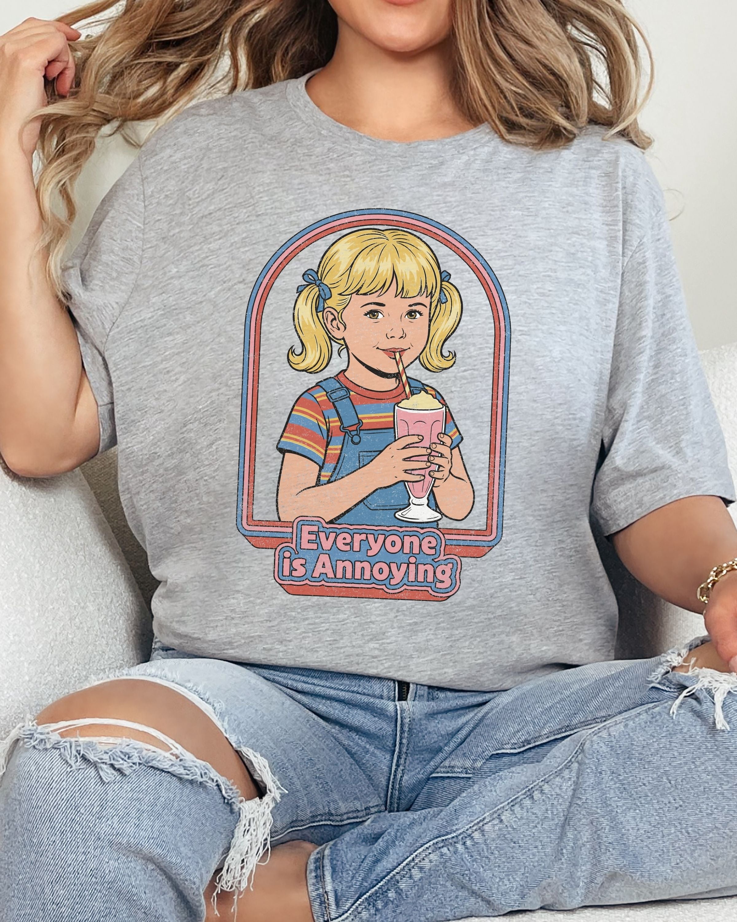Everyone Is Annoying Tshirt