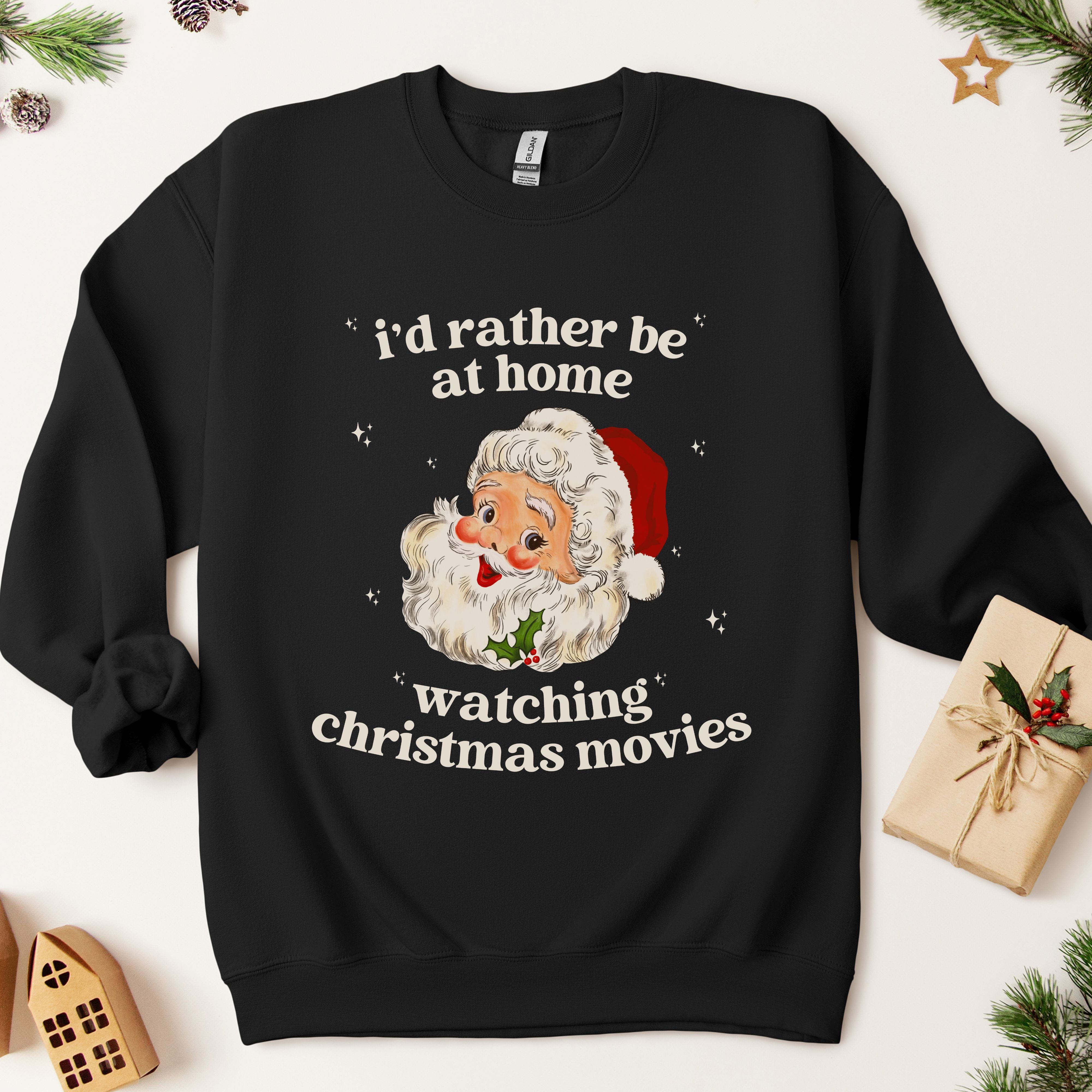 I'd Rather Be At Home Watching Christmas Movies Sweatshirt