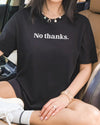 No Thanks Tshirt