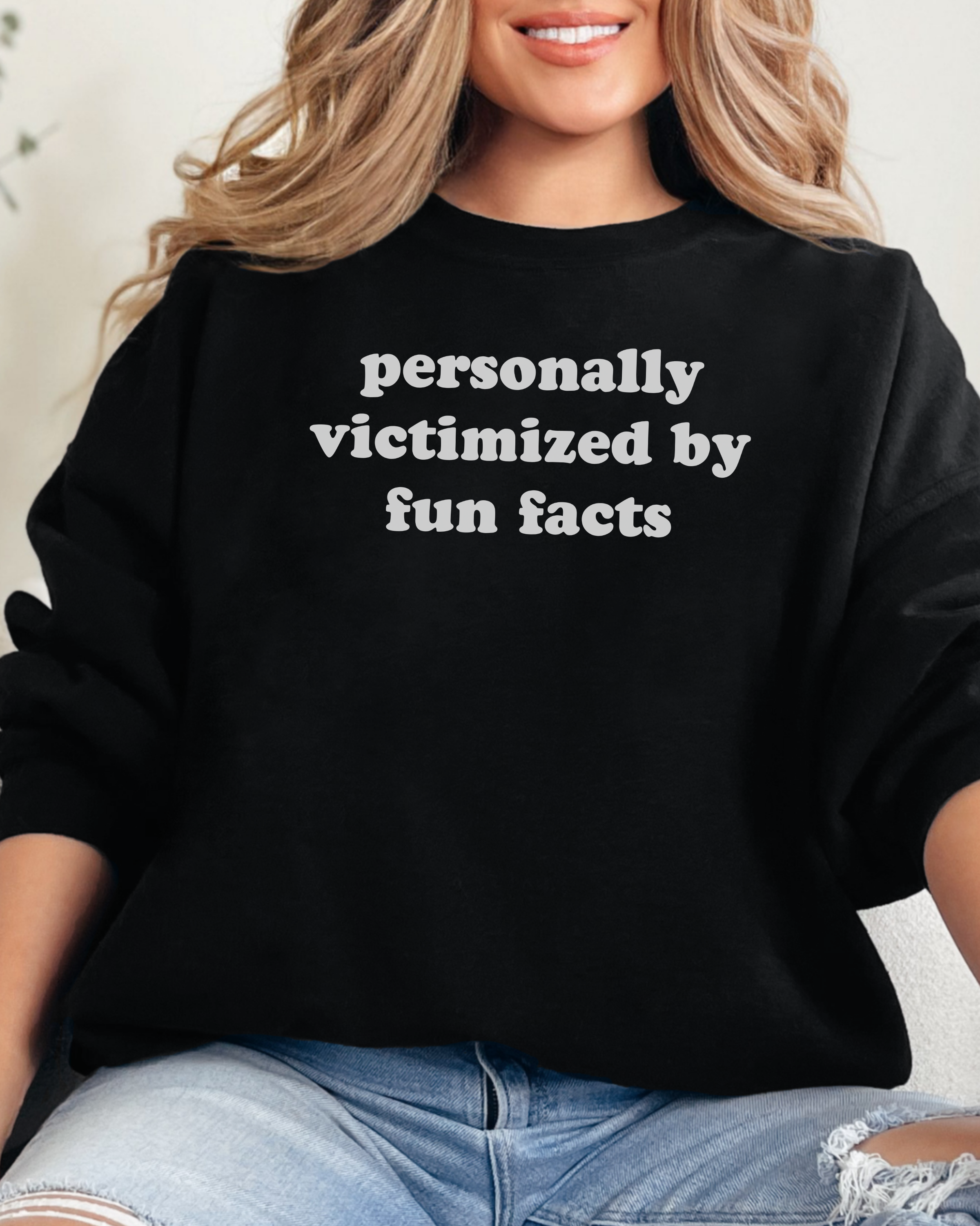 Personally Victimized By Fun Facts Sweatshirt