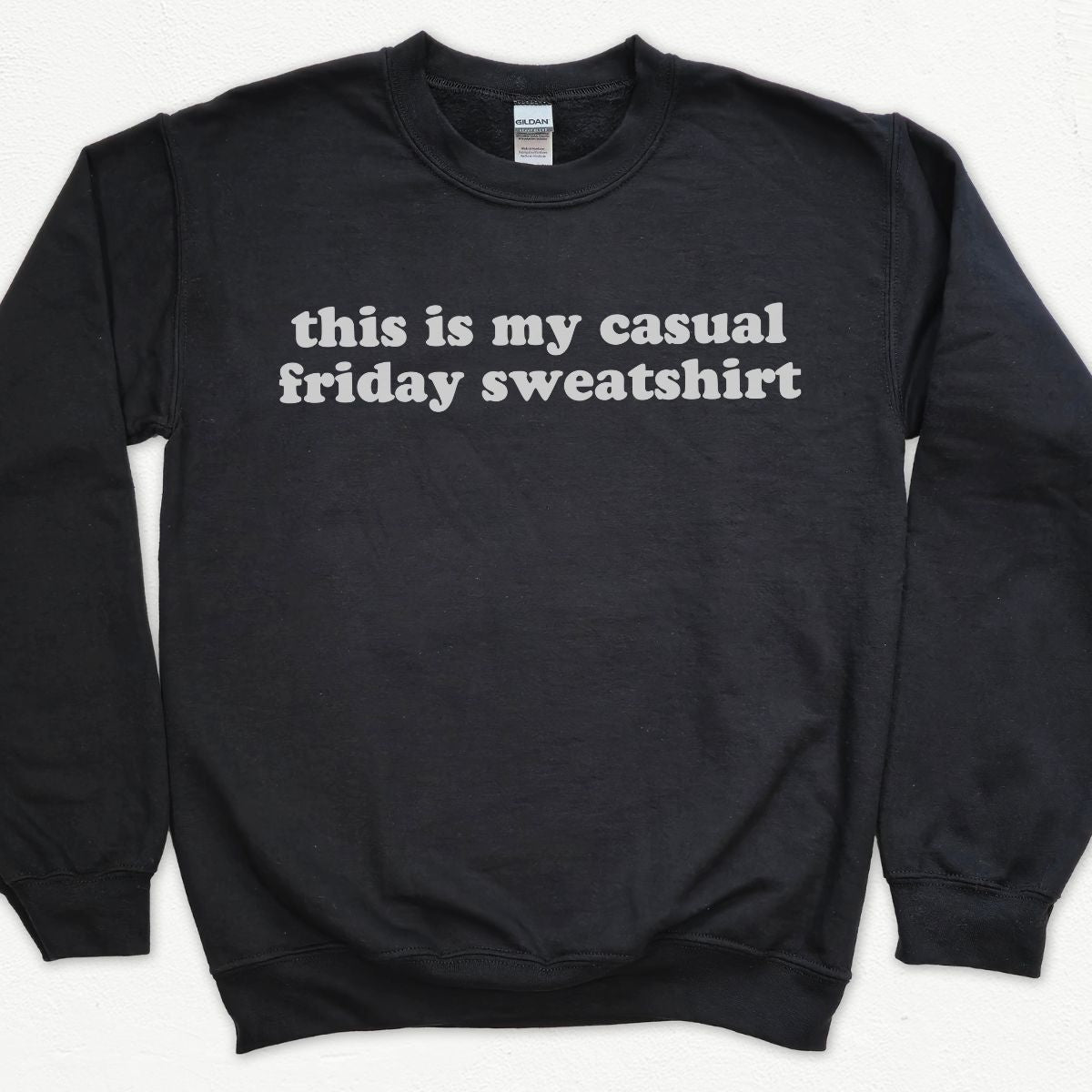 This Is My Casual Friday Sweatshirt