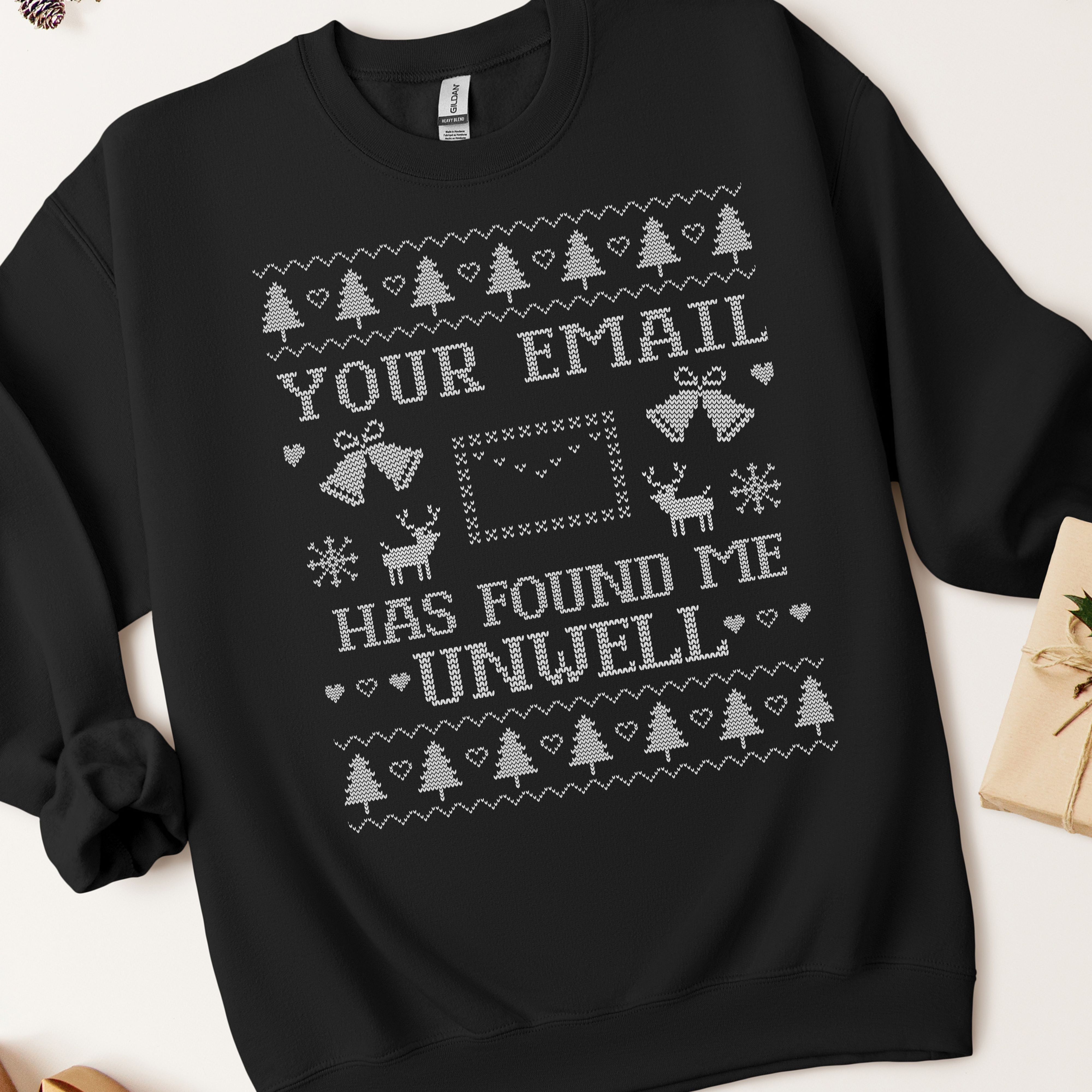 Your Email Has Found Me Unwell Ugly Christmas Sweatshirt