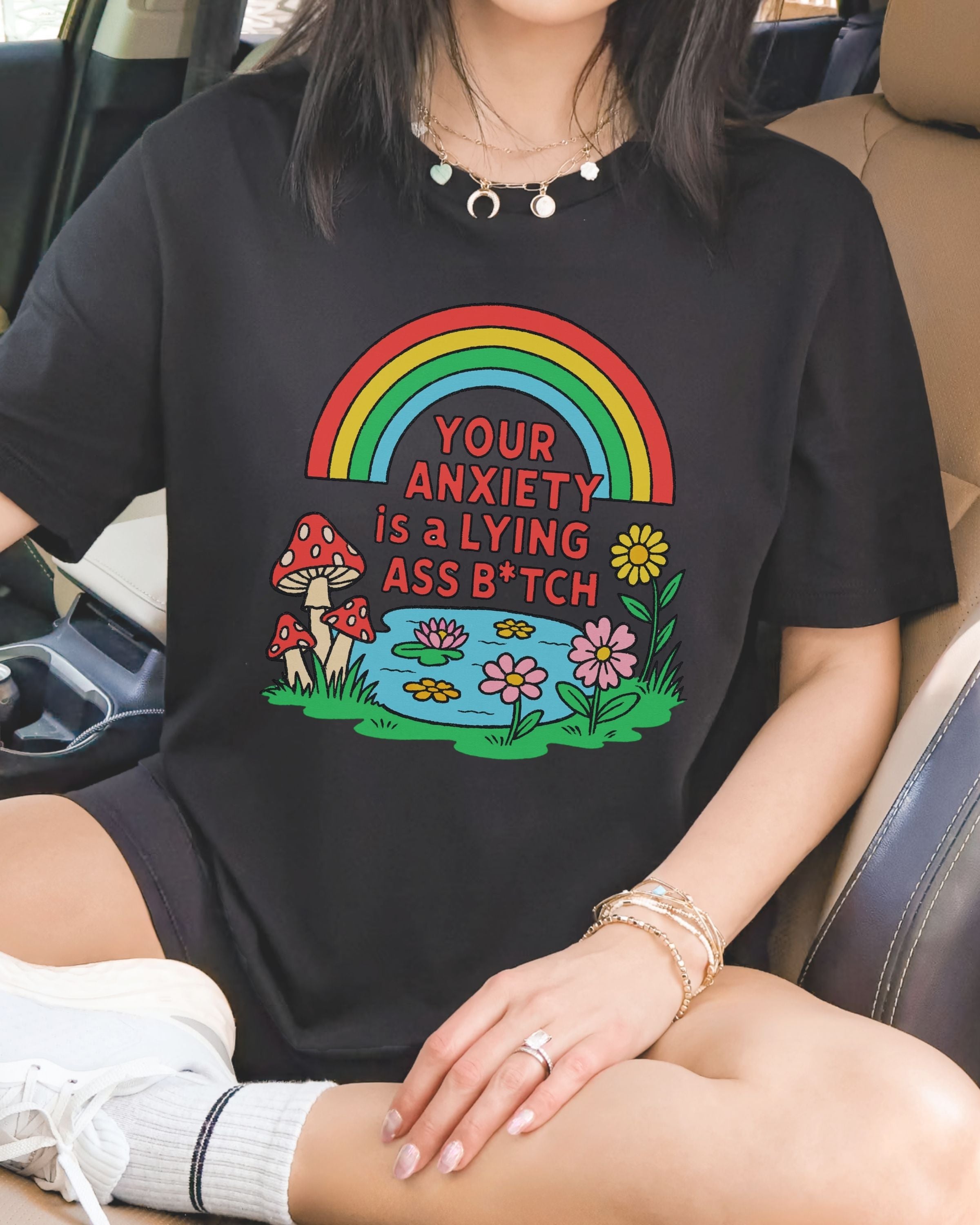 Your Anxiety Is A Lying Ass Bitch Tshirt