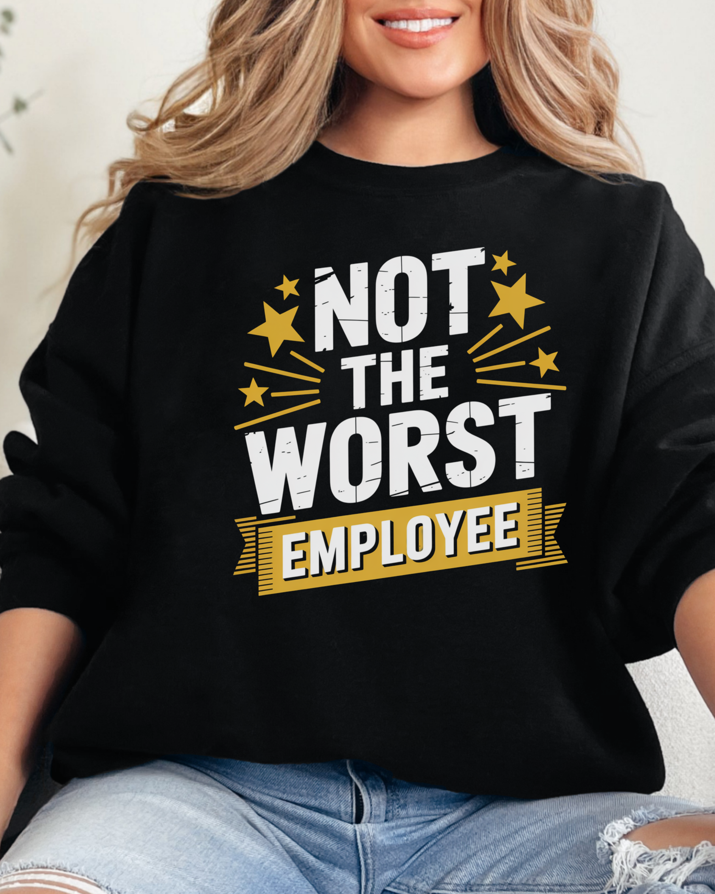 Not The Worst Employee Sweatshirt