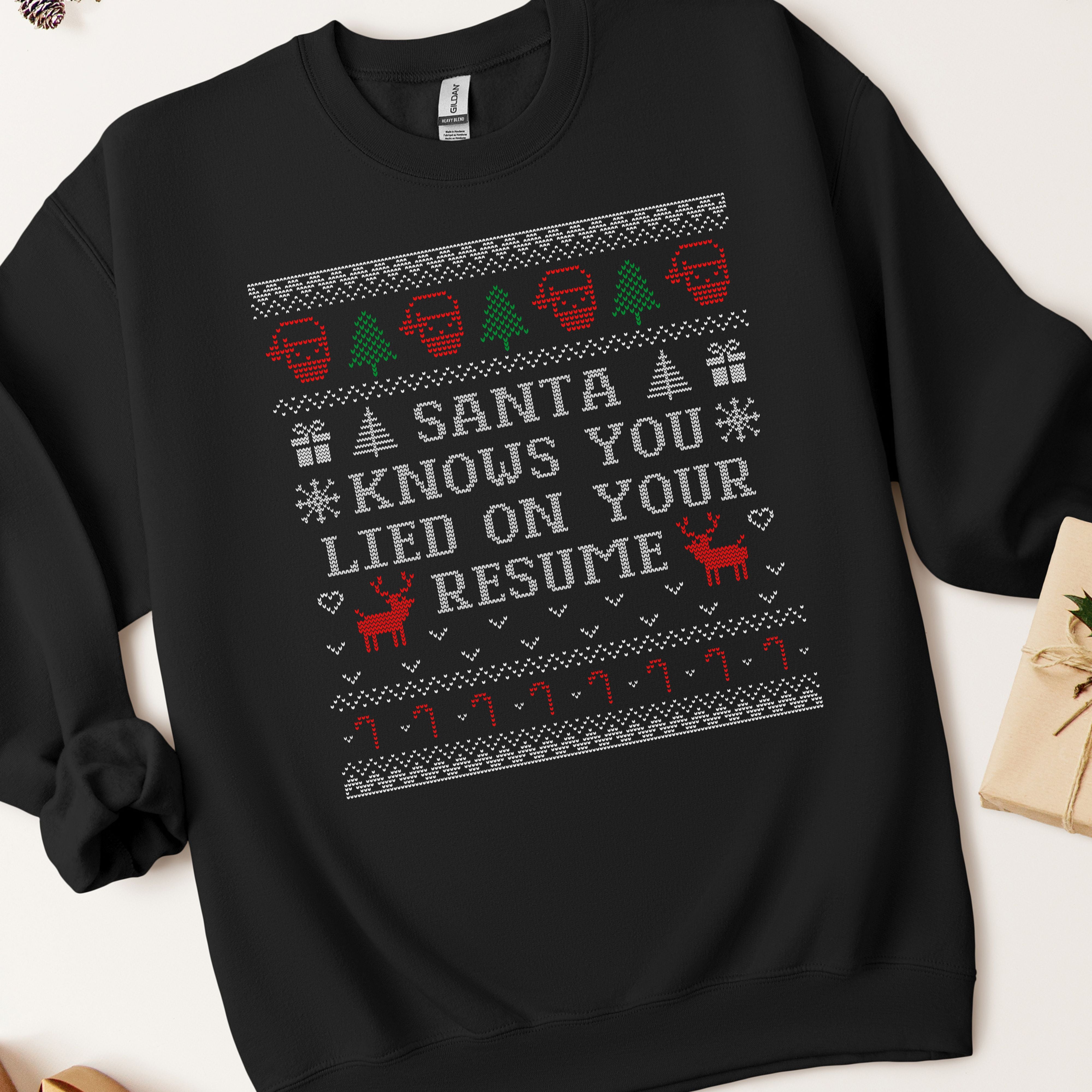 Ugly Sweater Santa Knows You Lied On Your Resume Sweatshirt