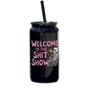 IMPERFECT Welcome To The Shit Show Tumbler