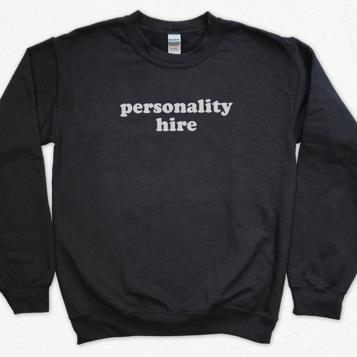 Personality Hire Sweatshirt