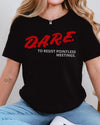 DARE To Resist Pointless Meetings Tshirt