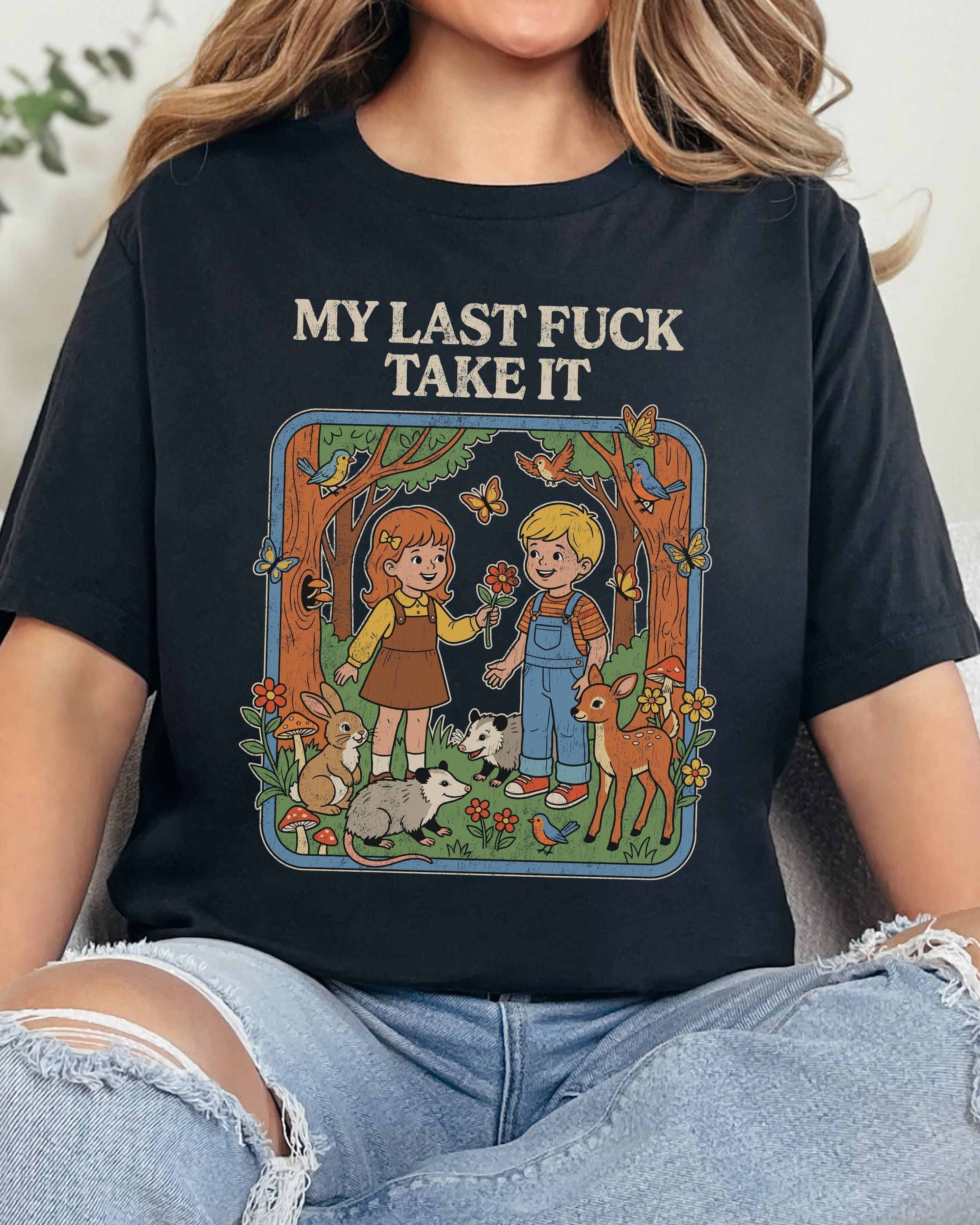 My Last Fuck Take It Tshirt