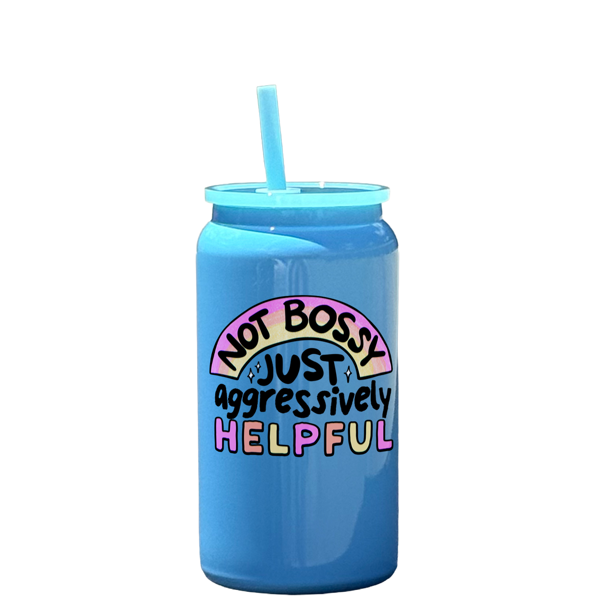 Not Bossy, Just Aggressively Helpful Tumbler