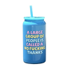 A Large Group of People Is Called A No Thanks Tumbler