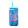 Fuck This Shit Tumbler