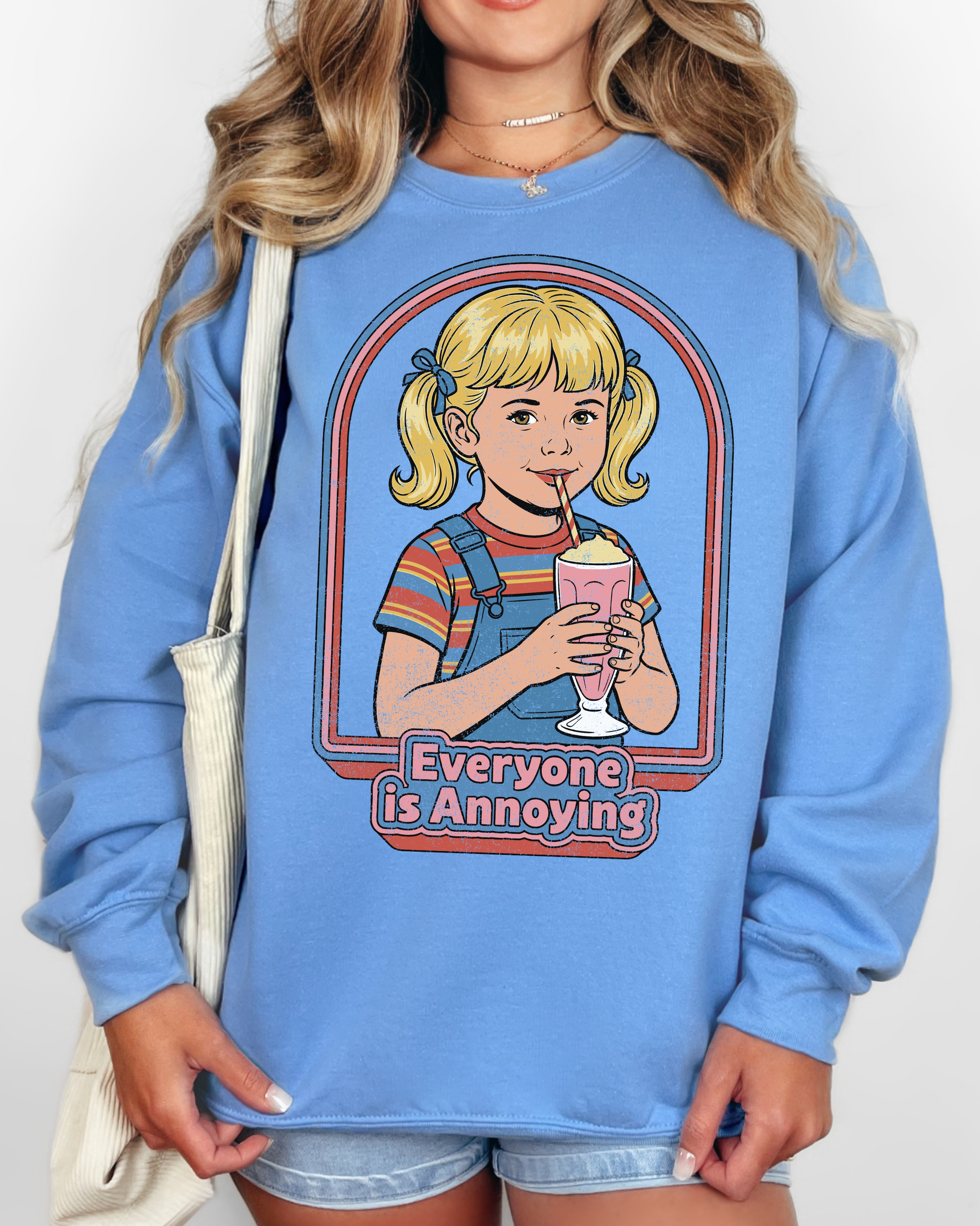Everyone Is Annoying Sweatshirt